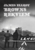 Browns rekviem - James Ellroy