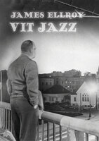 Vit jazz - James Ellroy