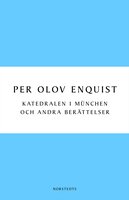 Katedralen i München : och andra berättelser - Per Olov Enquist