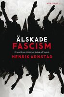 Älskade fascism - Henrik Arnstad