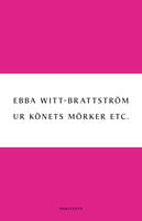 Ur könets mörker Etc. : Litteraturanalyser 1983-2003 - Ebba Witt-Brattström