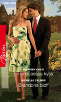 En prinsesses kyss / Brandons bløff - Maureen Child, Michelle Celmer