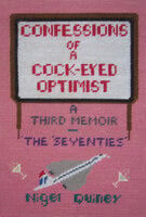 Confessions of a Cock-Eyed Optimist - Nigel Quiney