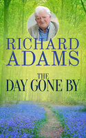 The Day Gone By - Richard Adams