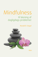 Mindfulness til løsning af dagligdags problemer - Ronald D. Siegel