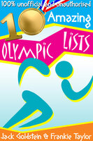 10 Amazing Olympic Lists - Jack Goldstein, Frankie Taylor