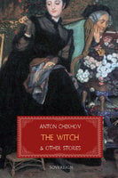 The Witch and Other Stories - Anton Chekhov