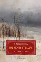 The Horse-Stealers and Other Stories - Anton Chekhov
