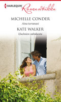 Aina turvanasi / Unelmien valtakunta - Michelle Conder, Kate Walker