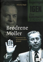 Brødrene Møller - Historien om et konservativt dynasti - Nikolaj Bøgh