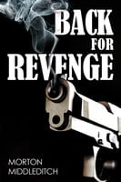 Back For Revenge - Morton Middleditch