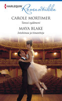 Tanssi sydämeni / Intohimoa ja timantteja - Carole Mortimer, Maya Blake