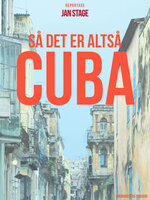 Så det er altså Cuba - Jan Stage
