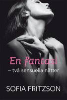 En fantasi, två sensuella nätter - Sofia Fritzson
