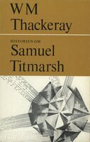 Historien om Samuel Titmarsh : och den stora Hoggartydiamanten - William Makepeace Thackeray