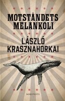 Motståndets melankoli - László Krasznahorkai