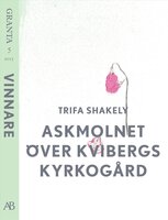 Askmolnet över Kvibergs kyrkogård. En e-singel från Granta 5 - Trifa Shakely