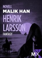 Malik Han - Henrik Larsson