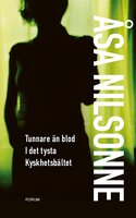 Tunnare än blod ; I det tysta ; Kyskhetsbältet - Åsa Nilsonne