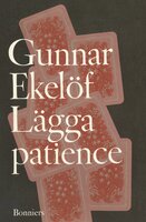 Lägga patience : essäer - Gunnar Ekelöf