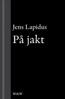 På jakt: En novell ur Mamma försökte - Jens Lapidus