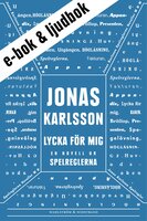 Lycka för mig (e-bok + ljudbok): En novell ur Spelreglerna - Jonas Karlsson