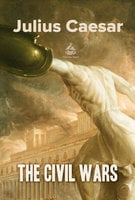 The Civil Wars Book 3 - Julius Caesar