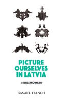 Picture Ourselves in Lativa - Ross Howard