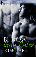 Bi Now, Gay Later - Kim Dare