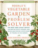 Rodale's Vegetable Garden Problem Solver - Fern Bradley