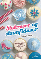 Chokoladesøstre 2: Stokroser og skumfiduser - Cathy Cassidy