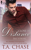 Close the Distance - T.A. Chase