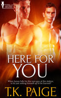 Here For You - T.K. Paige