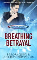Breathing Betrayal - Bellora Quinn, Sadie Rose Bermingham