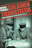 Salainen tiedustelija. Suomalaisen vakoojaupseerin kirjeet 1940–1944