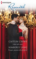 Liljor och rosor / Pengar, passion och piruetter - Kimberly Lang, Caitlin Crews