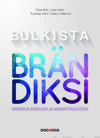 Bulkista brändiksi: Käsikirja kasvuun ja kannattavuuteen - Anja Kahri, Ossi Ahto, Tuomas Kahri, Marco Mäkinen
