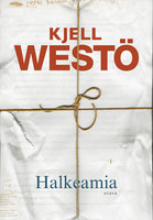 Halkeamia: valikoituja tekstejä 1986-2011 - Kjell Westö