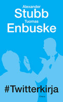 Twitterkirja - Tuomas Enbuske, Alexander Stubb