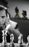 Livet er et skakspil - Garri Kasparov