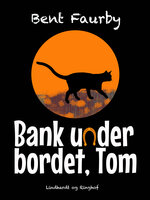 Bank under bordet, Tom - Bent Faurby
