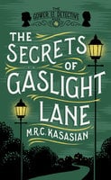 The Secrets of Gaslight Lane - M.R.C. Kasasian