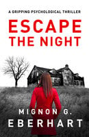 Escape the Night - Mignon G. Eberhart