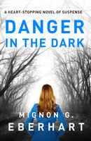 Danger in the Dark - Mignon G. Eberhart