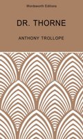 Doctor Thorne: A Barsetshire Novel - Anthony Trollope