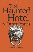 The Haunted Hotel & Other Stories - Wilkie Collins