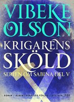 Krigarens sköld : Berättelse - Vibeke Olsson