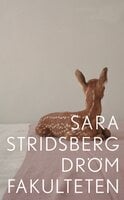 Drömfakulteten : - tillägg till sexualteorin - Sara Stridsberg
