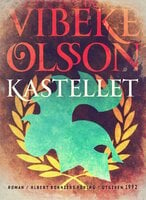 Kastellet : berättelse - Vibeke Olsson