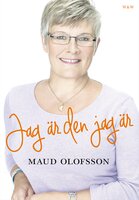 Jag är den jag är - Catharina Håkansson Boman, Maud Olofsson